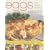 Eggs--150 Fabulous Recipes: The Definitive Guide To Egg Cooking, Shown In More Than 800 Stunning Step-By-Step Photographs To Guide & Inspire