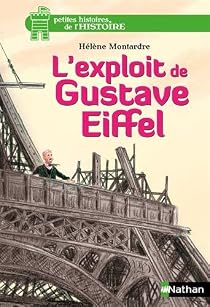 L'exploit de Gustave Eiffel par Hélène Montardre L'exploit de Gustave Eiffel par Montardre