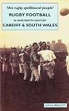 'This rugby spellbound people' : rugby football in nineteenth-century Cardiff & Swansea