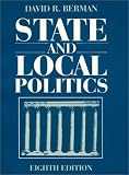 State and Local Politics 8 Sub Edition by Berman, David R. published by M E Sharpe Inc Paperback