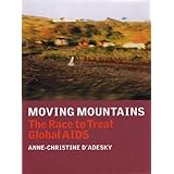Moving Mountains: The Race to Treat Global AIDS