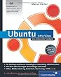Ubuntu GNU/Linux: Das umfassende Handbuch, aktuell zu Ubuntu 10.04 LTS �Lucid Lynx� (Galileo Computing)