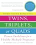 When You're Expecting Twins Triplets Or Quads 3rd Edition: Proven Guidelines for a Healthy Multiple Pregnancy