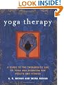 Yoga Therapy: A Guide to the Therapeutic Use of Yoga and Ayurveda for Health and Fitness