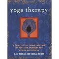 Yoga Therapy: A Guide to the Therapeutic Use of Yoga and Ayurveda for Health and Fitness