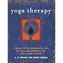 Yoga Therapy: A Guide to the Therapeutic Use of Yoga and Ayurveda for Health and Fitness