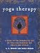 Yoga Therapy: A Guide to the Therapeutic Use of Yoga and Ayurveda for Health and Fitness