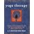 Yoga Therapy: A Guide to the Therapeutic Use of Yoga and Ayurveda for Health and Fitness