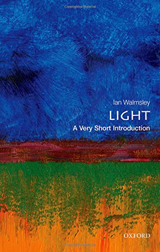 Light: A Very Short Introduction (Very Short Introductions)