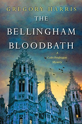 The Bellingham Bloodbath (A Colin Pendragon Mystery Book 2)
