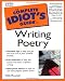 Complete Idiot's Guide to Writing Poetry