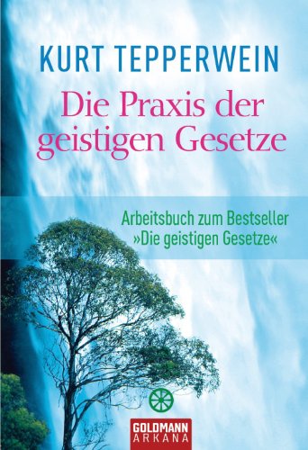 Die Praxis der geistigen Gesetze (German Edition)
