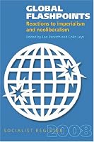 Global Flashpoints: Reactions to Imperialism and Neoliberalism (Socialist Register) (Socialist Register) (Socialist Register)
