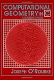 Computational Geometry in C (Cambridge Tracts in Theoretical Computer Science (Paperback))