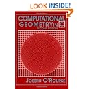 Computational Geometry in C (Cambridge Tracts in Theoretical Computer Science)