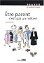 Etre parent, c'est pas un m�tier !