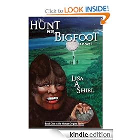 The Hunt for Bigfoot: A Novel of Adventure & Romance in the North Woods (Human Origins Series, Book 1)