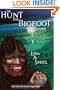 The Hunt for Bigfoot: A Novel of Adventure & Romance in the North Woods (Human Origins Series, Book 1)