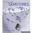 Beading with Gemstones: Beautiful Jewelry, Simple Techniques by  Valerie MacCarthy