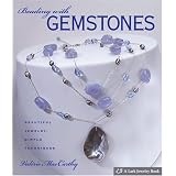 Beading with Gemstones: Beautiful Jewelry, Simple Techniques (Lark Jewelry Books) ~ Val�rie MacCarthy