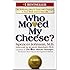 Who Moved My Cheese?: An Amazing Way to Deal with Change in Your Work and in Your Life