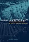 Building the Ultimate Dam: John S. Ea...