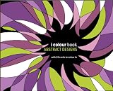I Colour Book: Abstract Designs