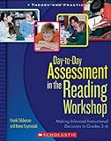 Day-to-Day Assessment in the Reading Workshop: Making Informed Instructional Decisions in Grades 3-6