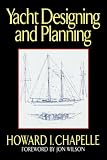 Yacht Designing and Planning: For Yachtsmen, Students, and Amateurs