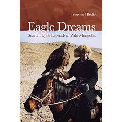 Eagle Dreams: Searching for Legends in Wild Mongolia
