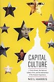 Capital culture : J. Carter Brown, the National Gallery of Art, and the Reinvention of the Museum Experience