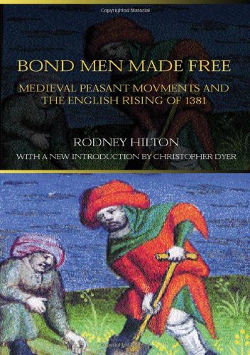 Bond Men Made Free: Medieval Peasant Movements and the English Rising of 1381