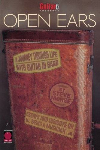 guitar one presents open ears a journey through life with guitar in hand book