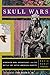Skull Wars Kennewick Man, Archaeology, And The Battle For Native American Identity