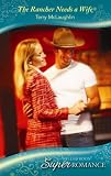 The Rancher Needs A Wife (Harlequin Superromance)