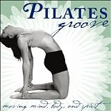 Pilates Groove CD - Moving Mind, Body & Spirit
