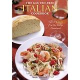 The Gluten Free Italian Cookbook: Classic Cuisine from the Italian Countryside by Mary Capone