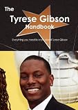 The Tyrese Gibson Handbook - Everything you need to know about Tyrese Gibson