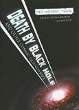 Death by Black Hole: And Other Cosmic Quandaries