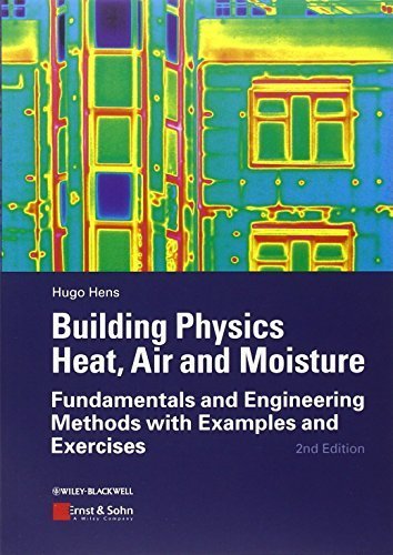 Building Physics - Heat, Air and Moisture: Fundamentals and Engineering Methods with Examplesand Exercises Paperback September 24, 2012
