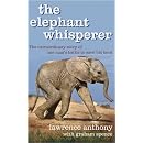 The Elephant Whisperer: Learning About Life, Loyalty and Freedom From a Remarkable Herd of Elephants
