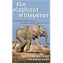 The Elephant Whisperer: Learning About Life, Loyalty and Freedom From a Remarkable Herd of Elephants