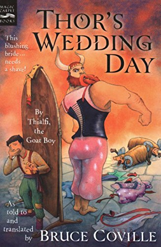 Thor's Wedding Day: By Thialfi, the goat boy, as told to and translated by Bruce Coville (Magic Carpet Books)