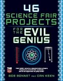 46 Science Fair Projects for the Evil Genius [46 SCIENCE FAIR PROJECTS FOR T]