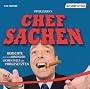Chefsachen: Berichte aus der absonderlichen Welt der Vorgesetzten