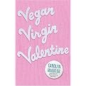 Vegan Virgin Valentine (Reinforced Hardcover)