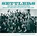 Settlers: Our British and Irish Ancestors, 1840-1945 (Aup Studies in Cultural and Social History): New Zealand Immigrants from England, Ireland and Scotland ... (Aup Studies in Cultural and Social History)