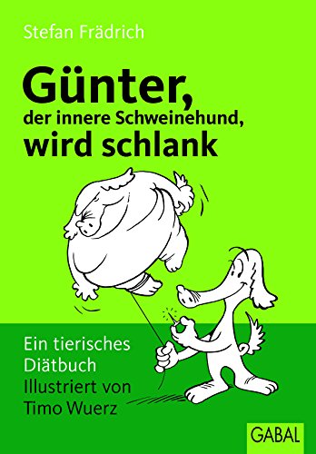 Günter, der innere Schweinehund, wird schlank: Ein tierisches Diätbuch (German Edition)