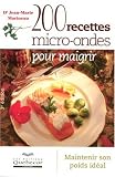 200 recettes micro-ondes pour maigrir