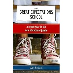 The Great Expectations School: A Rookie Year in the New Blackboard Jungle